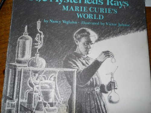Imagen de archivo de The Mysterious Rays: Marie Curie's World a la venta por Ergodebooks