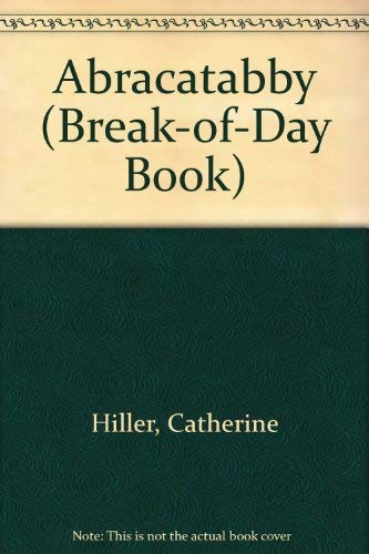 Abracatabby (Break-Of-Day Book) (9780698307278) by Hiller, Catherine; De Larrea, Victoria