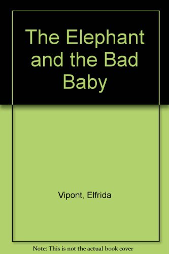 9780698307520: The Elephant and the Bad Baby