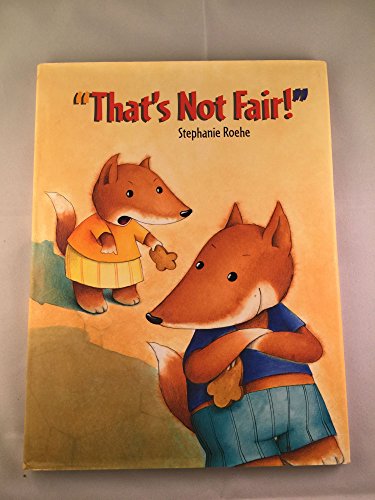 Stock image for That's Not Fair! for sale by Wonder Book
