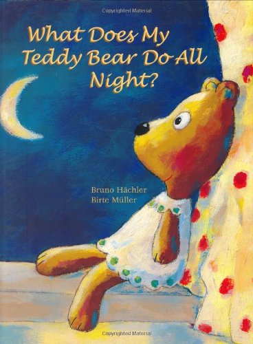 Imagen de archivo de What Does My Teddy Bear Do All Night? a la venta por ThriftBooks-Atlanta