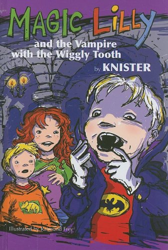 Stock image for Magic Lilly and the Vampire with the Wiggly Tooth for sale by Better World Books
