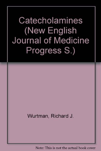 9780700000869: Catecholamines (New English Journal of Medicine Progress S.)