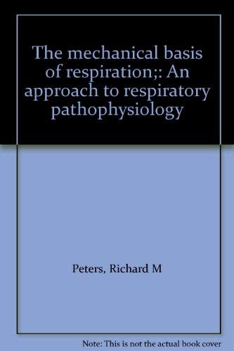 Beispielbild fr The mechanical basis of respiration;: An approach to respiratory pathophysiology zum Verkauf von Wonder Book