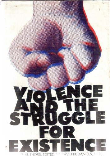 Beispielbild fr Violence and the struggle for existence: Work of the Committee on Violence of the Department of Psychiatry, Stanford University School of Medicine zum Verkauf von Book Deals