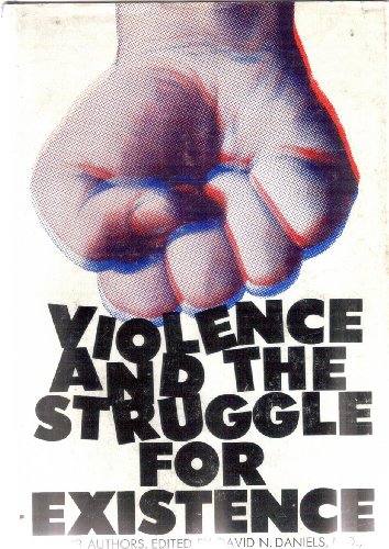 Violence and the struggle for existence: Work of the Committee on Violence of the Department of Psychiatry, Stanford University School of Medicine (9780700001811) by David N. Daniels; Marshall F. Gilula; Frank M. Ochberg