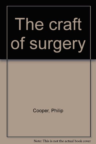 Beispielbild fr The craft of surgery zum Verkauf von ThriftBooks-Atlanta