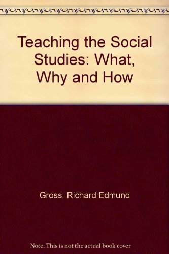 9780700222100: Teaching the social studies, what, why, and how