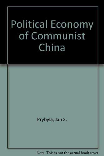Beispielbild fr The Political Economy of Communist China (International's Series in Economics) zum Verkauf von Better World Books