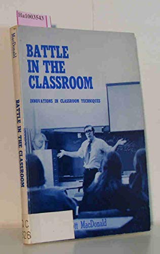 Imagen de archivo de Battle in the Classroom : Innovations in Classroom Techniques a la venta por Better World Books