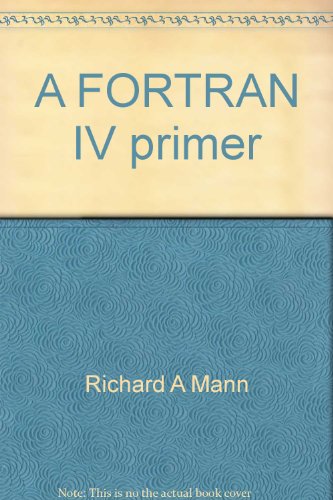 9780700224128: A FORTRAN IV primer