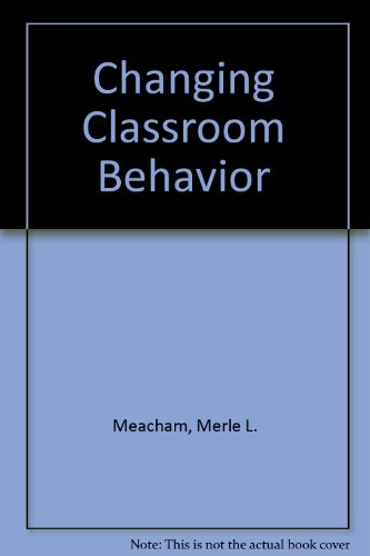 Stock image for Changing classroom behavior, 2nd edition for sale by BookDepart