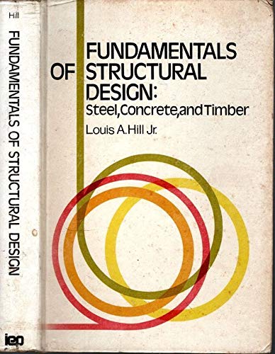 Beispielbild fr Fundamentals of Structural Design : Steel, Concrete, and Timber zum Verkauf von Better World Books