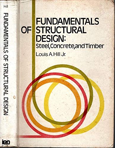 Stock image for Fundamentals of Structural Design : Steel, Concrete, and Timber for sale by Better World Books