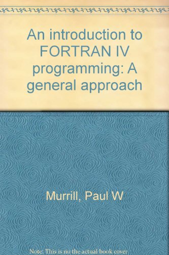 Stock image for An Introduction to FORTRAN IV Programming : A General Approach for sale by Better World Books: West
