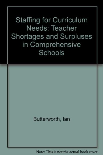 Stock image for Staffing for Curriculum Needs: Teacher Shortages and Surpluses in Comprehensive Schools for sale by Cambridge Rare Books