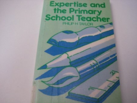 9780700510368: Expertise and the Primary School Teacher