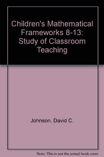 Imagen de archivo de Children's Mathematical Frameworks 8-13: Study of Classroom Teaching a la venta por WorldofBooks