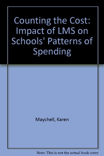 Counting the Cost: the Impact of LMS on Schools' Patterns of Spending (9780700513710) by Maychell, Karen