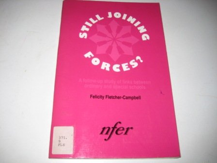 Still Joining Forces?: A Follow-up Study of Links Between Ordinary and Special Schools (9780700513819) by Fletcher-Campbell, Felicity