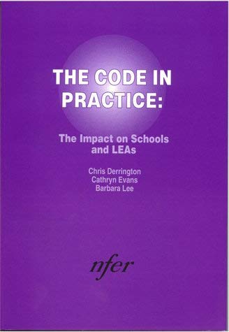 The Code in Practice: The Impact on Schools and LEA's (9780700514427) by Derrington, Chris; Lee, Barbara; Evans, Cathryn