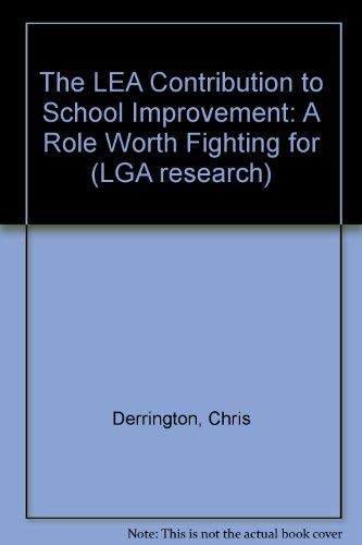 The LEA Contribution to School Improvement (LGA Research) (9780700530076) by Derrington, Chris