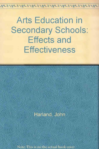 Stock image for Arts Education in Secondary Schools: Effects and Effectiveness for sale by AwesomeBooks