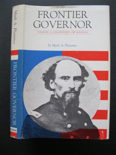 Imagen de archivo de Frontier Governor : Samuel J. Crawford of Kansas a la venta por Better World Books