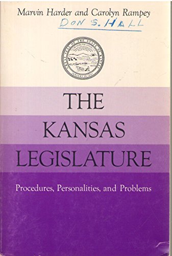 Stock image for The Kansas Legislature : Procedures, Personalities, and Problems for sale by Better World Books Ltd