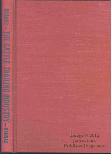 Beispielbild fr The Cattle-Trailing Industry : Between Supply and Demand, 1866-1890 zum Verkauf von Better World Books: West