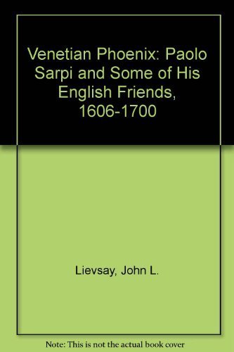 VENETIAN PHOENIX: PAOLO SAPRI AND SOME OF HIS ENGLISH FRIENDS (1606-1700)