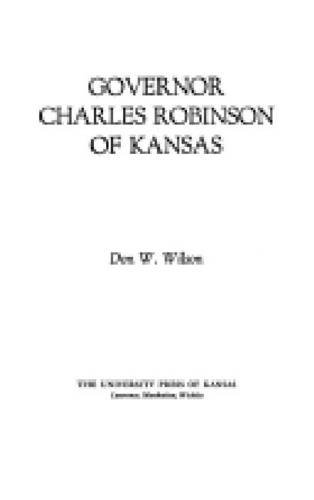9780700601332: Governor Charles Robinson of Kansas