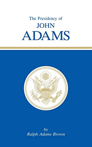 9780700601349: Presidency of John Adams (American Presidency Series)