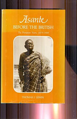 Asante Before The British, The Prempean Years,1875-1900