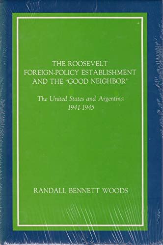 Imagen de archivo de Roosevelt Foreign Policy Estqablishment and the "Good Neighbor" a la venta por Chequamegon Books