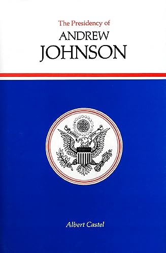 Imagen de archivo de The Presidency of Andrew Johnson (American Presidency Series) a la venta por Revaluation Books