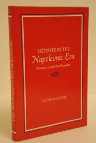 Detente in the Napoleonic era; Bonaparte and the Russians