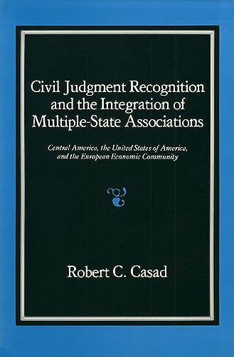 CIVIL JUDGMENT RECOGNITION AND THE INTEGRATION OF MULTIPLE-STATE ASSOCIATIONS. CENTRAL AMERICA, T...