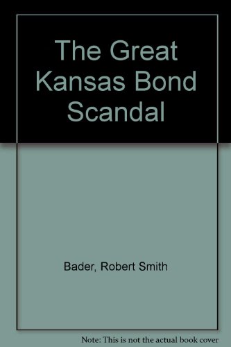 9780700602230: The Great Kansas Bond Scandal