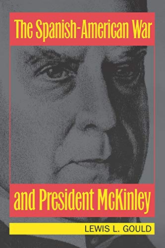 9780700602278: The Spanish-American War and President McKinley