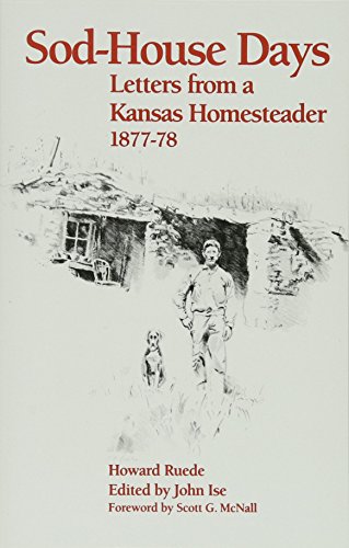 Beispielbild fr Sod-House Days: Letters from a Kansas Homesteader, 1877-1983 zum Verkauf von Michael Patrick McCarty, Bookseller