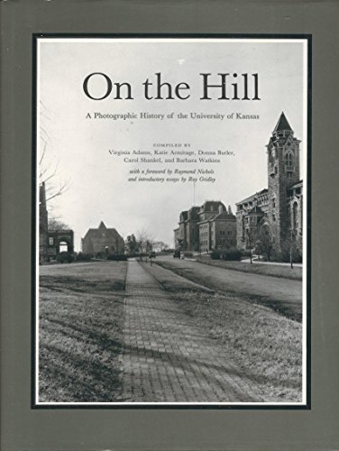 9780700602360: On the Hill: Photographic History of the University of Kansas