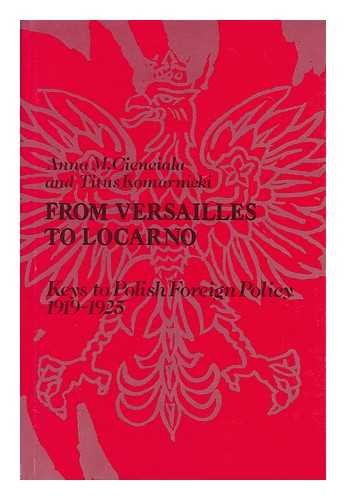 Beispielbild fr From Versailles to Locarno : Keys to Polish Foreign Policy, 1919-1925 zum Verkauf von Better World Books