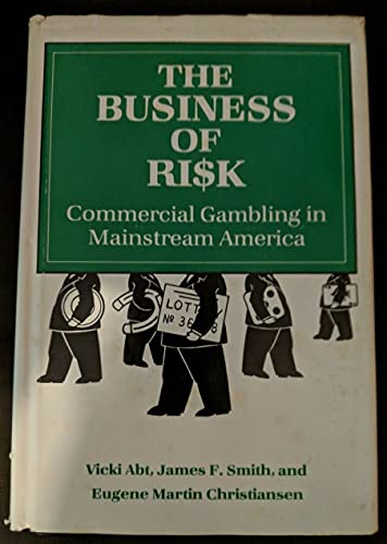 Stock image for The Business of Risk Commercial Gambling in Mainstream America for sale by ThriftBooks-Dallas