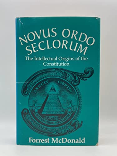 9780700602841: Novus Ordo Seclorum: Intellectual Origins of the Constitution