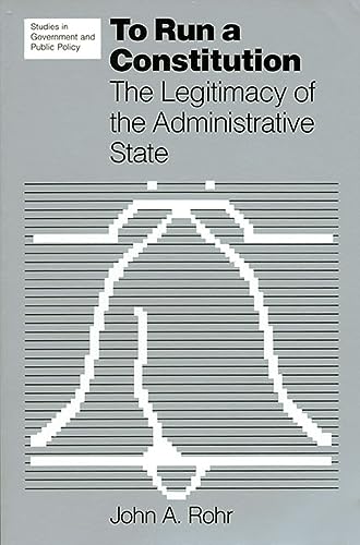 Stock image for To Run a Constitution: The Legitimacy of the Administrative State for sale by Wonder Book