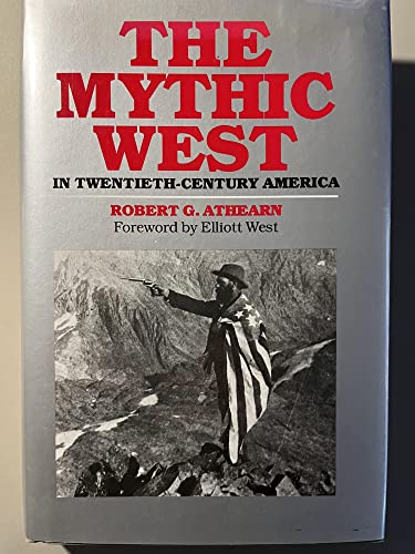 Stock image for The Mythic West in Twentieth-Century America for sale by BASEMENT BOOKS