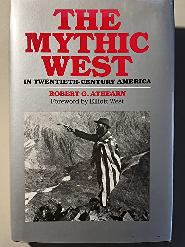 9780700603046: The Mythic West in Twentieth-Century America