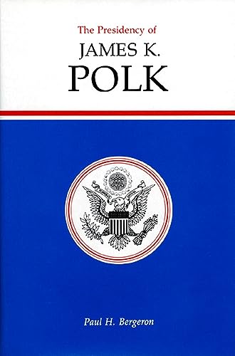 Stock image for The Presidency of James K. Polk (American Presidency Series) for sale by HPB-Emerald