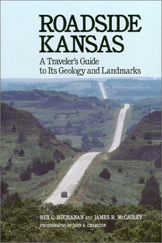 Stock image for Roadside Kansas: A Traveler's Guide to Its Geology and Landmarks for sale by Half Price Books Inc.